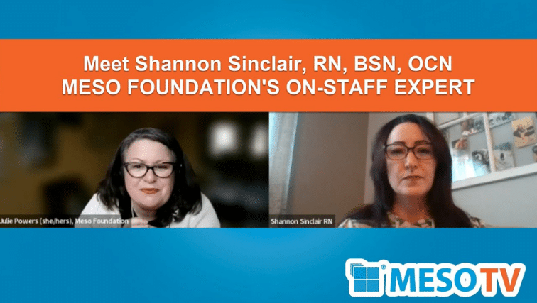 The Meso Foundation Executive Director Julie Powers Iinterviews Patients Services Director Shannon Sinclair
